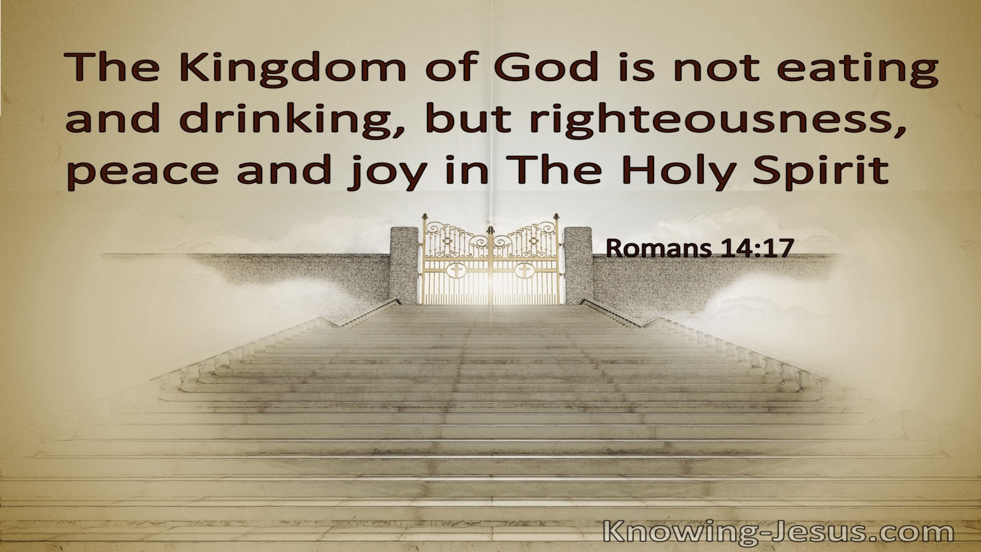 Romans 14:17 The Kingdom Of God Is Righteousness And Peace And Joy In The Holy Spirit (gold)